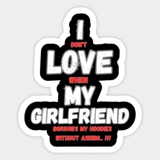 I love My girlfriend funny sign Sticker